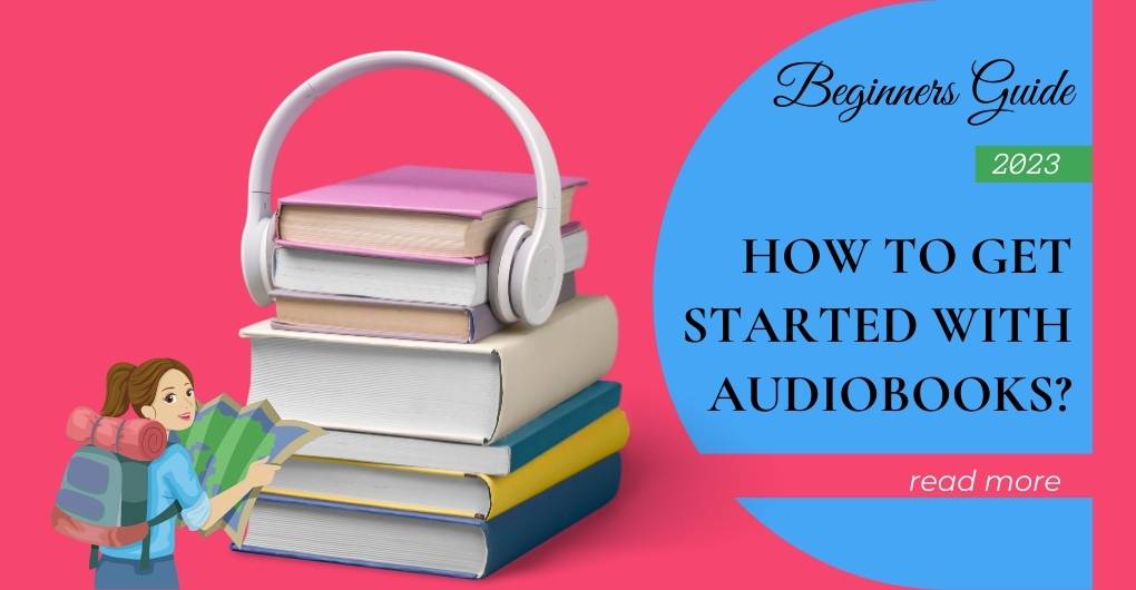 How to Get Started with Audiobooks, Guide 2024